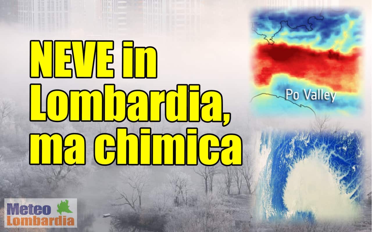 meteo lombardia neve chimica - METEO: NEVE CHIMICA in Lombardia! Ecco di cosa si tratta