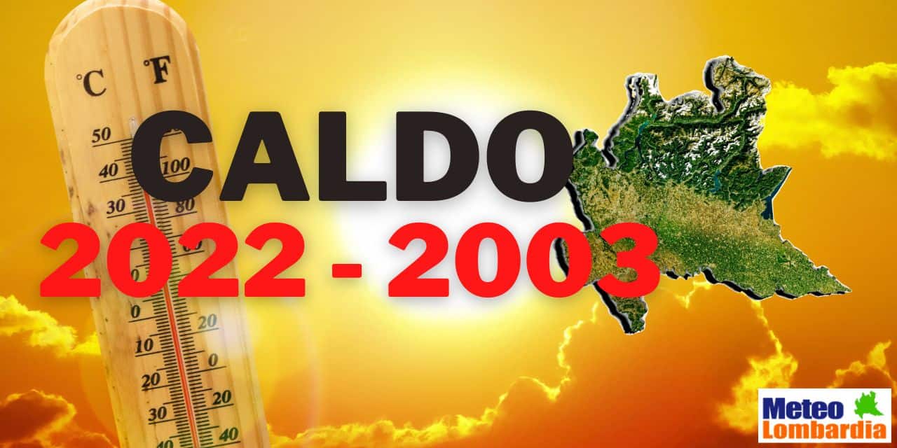 meteo lombardia caldo 2022 2003 - Meteo Lombardia: estate 2022 è più calda del 2003. I dati ad oggi